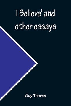 portada I Believe' and other essays (en Inglés)