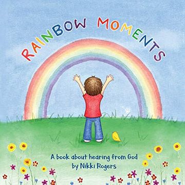 portada Rainbow Moments: A Book About Hearing From god (Created to be)