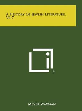 portada A History of Jewish Literature, V6-7 (en Inglés)
