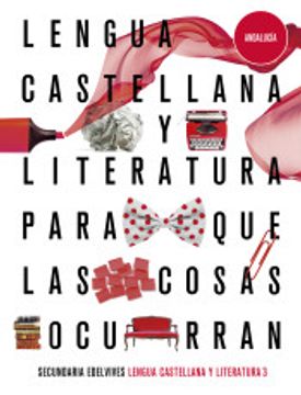 portada Proyecto: Para que las Cosas Ocurran - Lengua Castellana y Literatura 3. Ed. Andalucía (in Spanish)