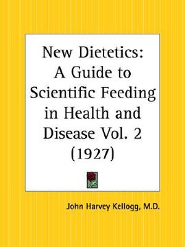 portada new dietetics: a guide to scientific feeding in health and disease part 2 (en Inglés)