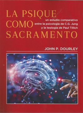 portada La Psique Como Sacramento: Un Estudio Comparativo Entre la Psicología de C. G. Jung y la Teología de Paul Tillich: 8 (Colección Jung Despertar Conciencia)