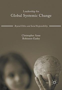 portada Leadership for Global Systemic Change: Beyond Ethics and Social Responsibility (in English)