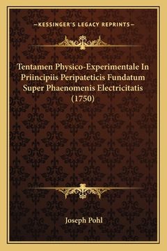 portada Tentamen Physico-Experimentale In Priincipiis Peripateticis Fundatum Super Phaenomenis Electricitatis (1750) (in Latin)
