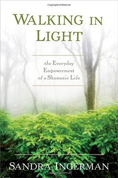 portada Walking in Light: The Everyday Empowerment of a Shamanic Life (en Inglés)