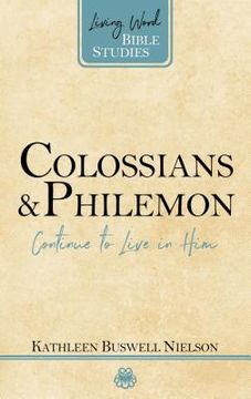 portada Colossians and Philemon: Continue to Live in Him (en Inglés)