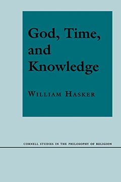 portada God, Time, and Knowledge: Science, Poetry, and Politics in the age of Milton (Cornell Studies in the Philosophy of Religion) (in English)