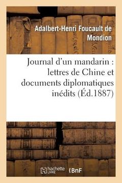 portada Journal d'Un Mandarin: Lettres de Chine Et Documents Diplomatiques Inédits (in French)