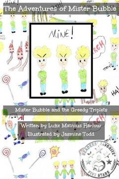 portada The Adventures of Mister Bubble: Mister Bubble and the Greedy Triplets (en Inglés)