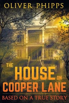 portada The House on Cooper Lane: Based on a True Story (en Inglés)