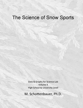 portada The Science of Snow Sports: Volume 4: Graphs & Data for Science Lab (en Inglés)