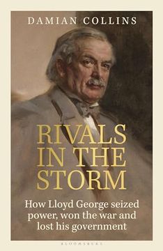 portada Rivals in the Storm: How Lloyd George Seized Power, Won the War and Lost His Government (en Inglés)