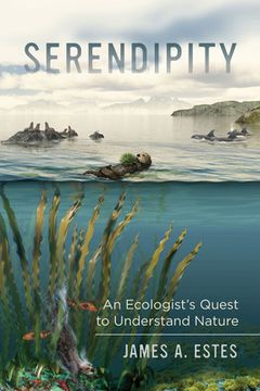 portada Serendipity: An Ecologist's Quest to Understand Nature (in English)