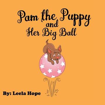 portada Pam the Puppy and Her Big Ball (en Inglés)