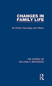 portada Changes in Family Life (Works of William h. Beveridge) (The Works of William h. Beveridge)