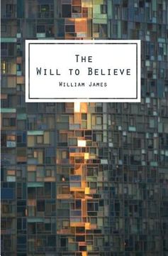 portada The Will To Believe: And Other Essays In Popular Philosophy (en Inglés)