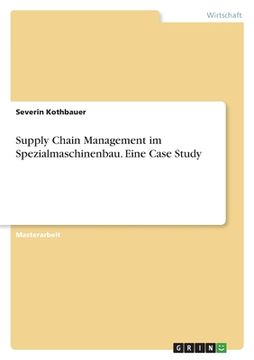 portada Supply Chain Management im Spezialmaschinenbau. Eine Case Study (en Alemán)