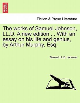 portada the works of samuel johnson, ll.d. a new edition ... with an essay on his life and genius, by arthur murphy, esq. vol. x, a new edition (en Inglés)