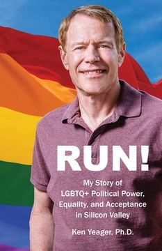 portada Run!: My Story of LGBTQ+ Political Power, Equality, and Acceptance in Silicon Valley (en Inglés)