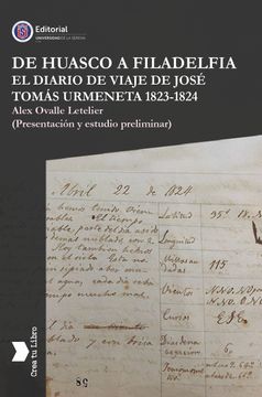 portada De Huasco a Filadelfia. El diario de viaje de José Tomás Urmeneta 1823-1824