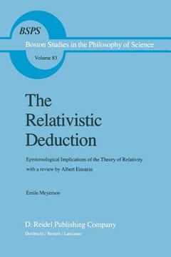 portada The Relativistic Deduction: Epistemological Implications of the Theory of Relativity with a Review by Albert Einstein and an Introduction by Mili?