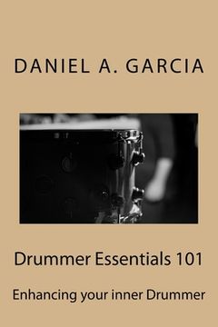 portada Drummer Essentials 101: Enhancing your inner Drummer (en Inglés)