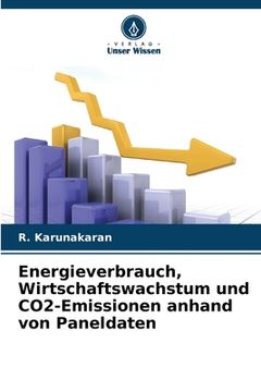 portada Energieverbrauch, Wirtschaftswachstum und CO2-Emissionen anhand von Paneldaten (en Alemán)