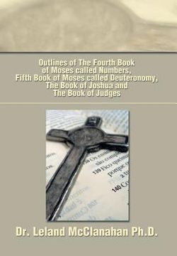 portada Outlines of The Fourth Book of Moses called Numbers, Fifth Book of Moses called Deuteronomy, The Book of Joshua and The Book of Judges