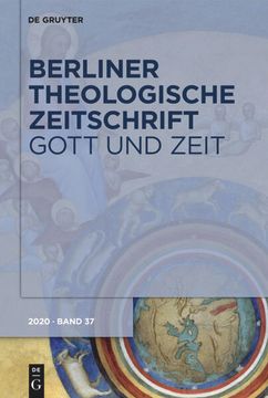 portada Gott und Zeit: Religiöse und Philosophische Zeitvorstellungen von der Antike bis zur Gegenwart (Berliner Theologische Zeitschrift, 37 (2020), Band 37) (en Alemán)