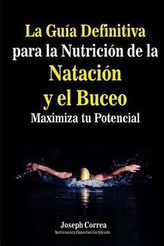 portada La Guia Definitiva para la Nutricion de la Natacion y el Buceo: Maximiza tu Potencial