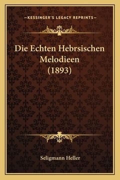 portada Die Echten Hebrsischen Melodieen (1893) (en Alemán)