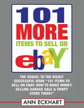 portada 101 MORE Items To Sell On Ebay (LARGE PRINT EDITION) (en Inglés)