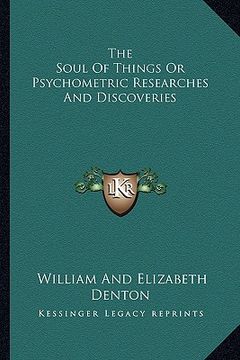 portada the soul of things or psychometric researches and discoveries (en Inglés)