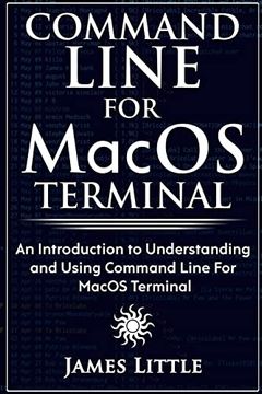portada Command Line for Macos Terminal: An Introduction to Understanding and Using Command Line for Macos Terminal (in English)