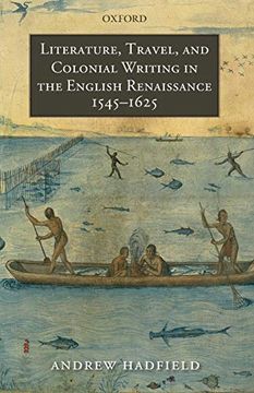 portada Literature, Travel, and Colonial Writing in the English Renaissance, 1545-1625 (en Inglés)