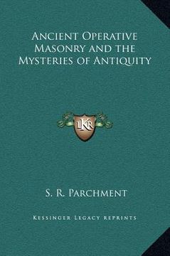 portada ancient operative masonry and the mysteries of antiquity