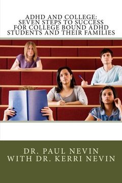 portada ADHD and College: Seven Steps to Success For College Bound ADHD Students and Their Families