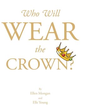 portada Who Will Wear the Crown? (en Inglés)