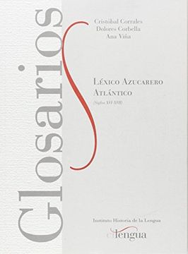 Léxico Azucarero Atlántico (Siglos XVI-XVII). (Glosarios)
