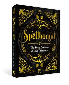 portada Spellbound: The Secret Grimoire of Lucy Cavendish (in English)