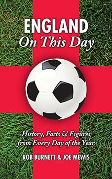 portada England on This Day: Football: History, Facts & Figures From Every day of the Year (en Inglés)