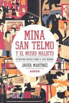 portada Mina San Telmo Y El Museo Maldito: Un Misterio Policíaco Sobre El Arte Moderno