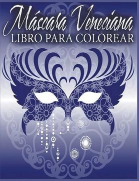 portada Máscara Veneciana Libro Para Colorear (Spanish Edition)