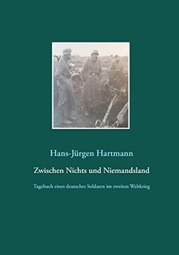 portada Zwischen Nichts und Niemandsland: Tagebuch Eines Deutsches Soldaten im Zweiten Weltkrieg (en Alemán)