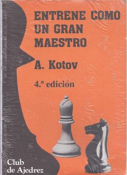 portada Entrene Como un Gran Maestro (in Spanish)