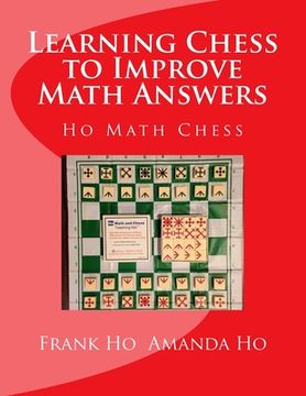 portada Learning Chess to Improve Math Answers: Ho Math Chess Tutor Franchise Learning Centre (in English)
