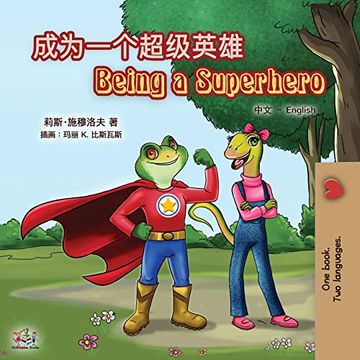 portada Being a Superhero (Chinese English Bilingual Book for Kids): Mandarin Simplified (Chinese English Bilingual Collection) (en Chino)
