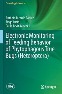 portada Electronic Monitoring of Feeding Behavior of Phytophagous True Bugs (Heteroptera) (en Inglés)