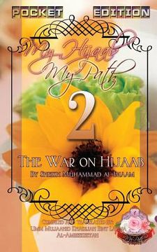 portada My Hijaab, My Path Pocket Edition 2 - The War on Hijaab (en Inglés)