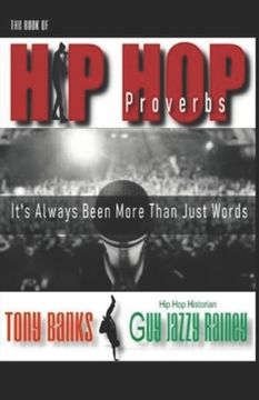 portada The Book Of Hip Hop Proverbs: It's Always Been More Than Just Words (en Inglés)